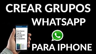 Cómo Crear un Grupo de WhatsApp en iPhone [upl. by Adnohrahs315]