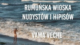 Rumuńska wioska nudystów i hipisów Vama Veche [upl. by Vlad721]