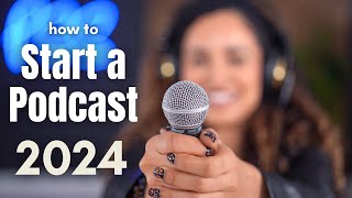 How to Start a Podcast in 2024 BEGINNERS GUIDE [upl. by Yecal]