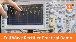 Full Wave Rectifier  Practical Demonstration  Basic Electronics [upl. by Reamonn]