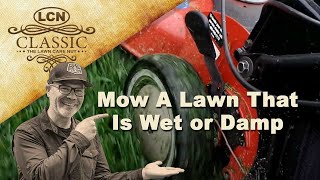 How To Mow A Lawn That Is Wet or Damp [upl. by Bobbye540]