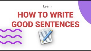 How to write good sentences [upl. by Jinny]