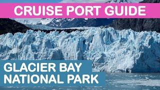 Glacier Bay National Park Alaska Cruise Port Guide Tips and Overview [upl. by Tuttle893]