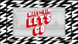 Matt and Kim  quotLets Goquot Official Lyric Video [upl. by Anwahsal]