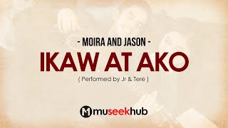 Moira and Jason  Ikaw at Ako  FULL HD  Lyrics 🎵 [upl. by Viscardi]