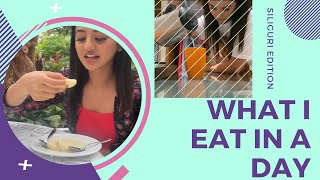 What I Eat In A Day Siliguri Edition  Helly Shah [upl. by Kecaj]