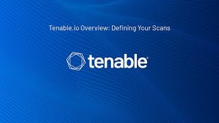 Tenableio Overview Part 3 Defining Your Scans [upl. by Crenshaw263]