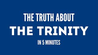 The Truth About the Trinity in 5 Minutes [upl. by Marozik36]