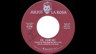 1953 HITS ARCHIVE Eh Cumpari  Julius La Rosa [upl. by Yrod]