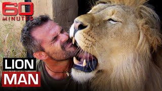 Lion Man Cuddling tickling and living with African lions  60 Minutes Australia [upl. by Forbes]