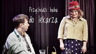 Przychodzi baba do lekarza [upl. by Sadowski392]