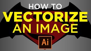 How to Vectorize an Image in Adobe Illustrator [upl. by Hawger202]