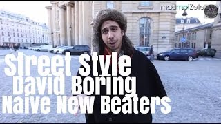 David Boring Naive New Beaters le Street Style [upl. by Annoik]