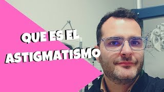 Que Es El Astigmatismo Causas Y Tratamientos [upl. by Tempa694]