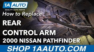 How to Replace Rear Lower Control Arm 9704 Nissan Pathfinder [upl. by Pellegrini]