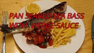 Pan Seared Sea Bass with Vierge Sauce [upl. by Okimuy]