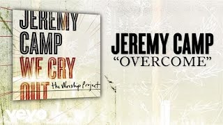 Jeremy Camp  Overcome Lyric Video [upl. by Alleras320]