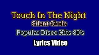 Touch In The Night Lyrics Video  Silent Circle [upl. by Sloane]