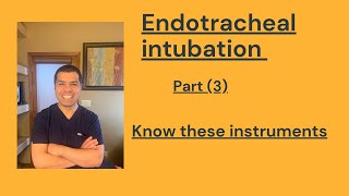 Endotracheal intubation part 3 Must know devices  Laryngoscopes amp ETT [upl. by Penrose630]