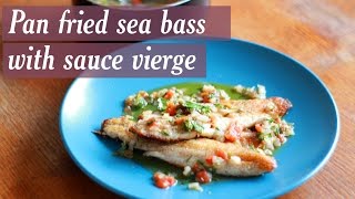 Pan fried sea bass with sauce vierge [upl. by Lukey]