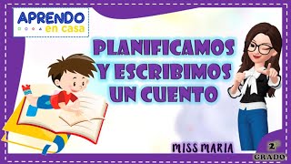 Planificamos y escribimos un cuento Día 5 [upl. by Myrwyn795]