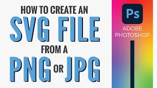 How to create an SVG file from a PNG or JPG with Photoshop [upl. by Anifad311]