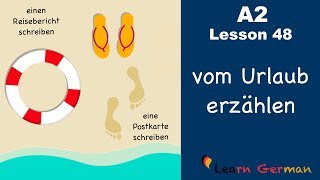 A2  Lesson 48  vom Urlaub erzählen  Reisebericht  Postkarte  German for beginners [upl. by Xylia194]