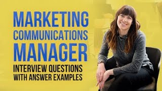 Marketing Communications Manager Interview Questions and Answer Examples [upl. by Neelrahs817]