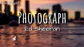 Photograph  Ed Sheeran Lyrics [upl. by Lamraj]