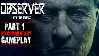 Observer System Redux Gameplay  Part 1 No Commentary [upl. by Nolaf]