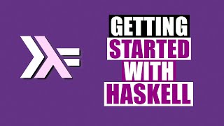 Getting Started With Haskell [upl. by Annaiuq]