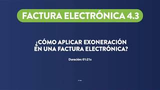 ¿Cómo aplicar exoneración en una factura electrónica [upl. by Enos42]