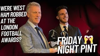 Were West Ham Robbed At The LFAS  Friday Night Pint LIVE [upl. by Adnauqahs]