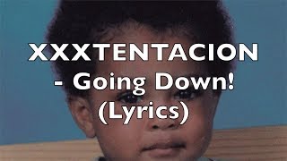 XXXTENTACION  Going Down Lyrics Explicit [upl. by Mahan928]