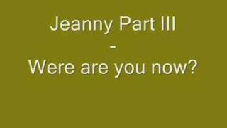 Jeanny Part III  Where are you now [upl. by Kent645]