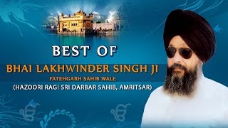 Best of Bhai Lakhwinder Singh Ji  BHAI LAKHVINDER SINGH JIFATEHGARH SAHIB WALE [upl. by Roswald670]