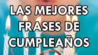 Las mejores frases de cumpleaños [upl. by Ainex]