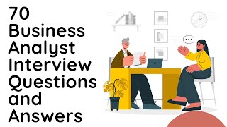 70 Business Analyst interview questions and answers  Business Analyst Interview Questions [upl. by Aleibarg]