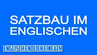 Englischer Satzbau  Auf Deutsch erklärt [upl. by Anawit]