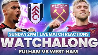 Fulham vs West Ham  Live Watchalong [upl. by Ajroj]