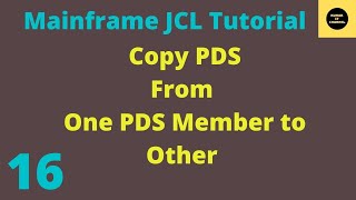 Copy Member from one PDS To Other PDS  Mainframe JCL Tutorial  Part 16 [upl. by Elery]