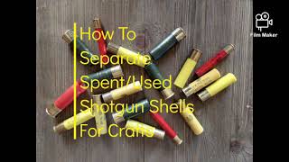 How to separate USEDSPENT shotgun shells for crafts [upl. by Dlaniger23]