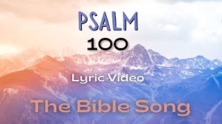 Psalm 100 Lyric Video  The Bible Song [upl. by Ameerahs]