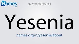 How to Pronounce Yesenia [upl. by Salter]