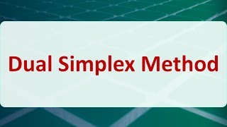 Operations Research 05E Dual Simplex Method [upl. by Zulema67]