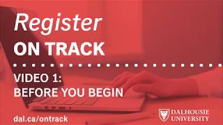 Course Registration Video 1 Before You Begin  Dalhousie University [upl. by Mundy]