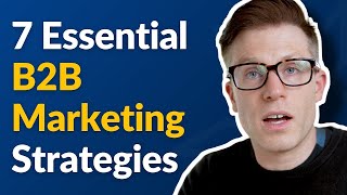 7 Essential B2B Marketing Strategies [upl. by Helve]