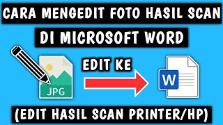 Cara Mengedit Foto Hasil Scan JPG di Microsoft Word [upl. by Oilime451]