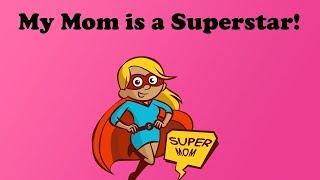 MOTHERS DAY SONG  MY MOM IS A SUPERSTAR  Mr Eddy Spaghetti [upl. by Chappelka]