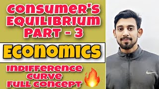 CONSUMER’S EQUILIBRIUM  INDIFFERENCE CURVE  PART 3  MICROECONOMICS [upl. by Semyaj]